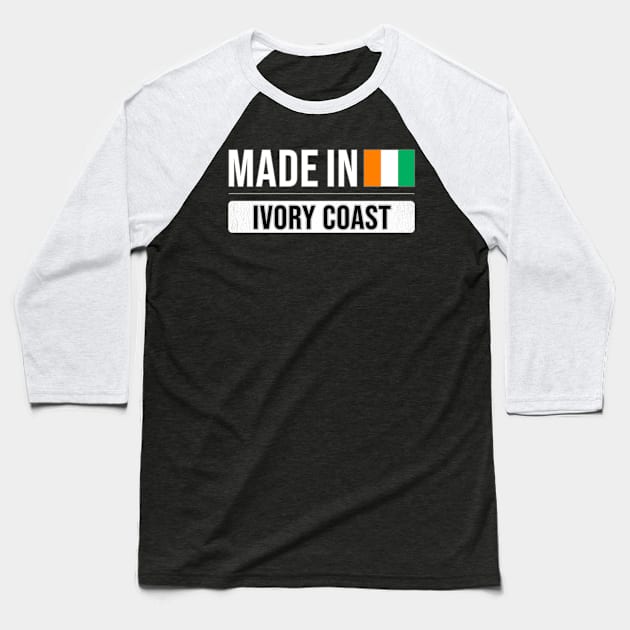 Made In Ivory Coast - Gift for Ivorian With Roots From Ivory Coast Baseball T-Shirt by Country Flags